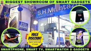 Biggest Showroom of Smart Gadgets With Huge Discount | Smartphones , Smartwatch, Smart TV