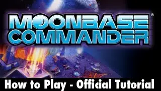 MoonBase Commander: Official Tutorial - How to play Moonbase Commander