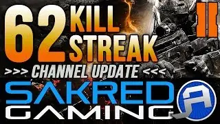 SAKRED GAMING Channel Update [BO2 62 Killstreak Vsat Dogs Swarm x3]