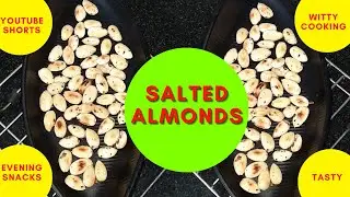Evening snacks Salted Almonds | YouTube Shorts  | Witty Cooking | #shorts