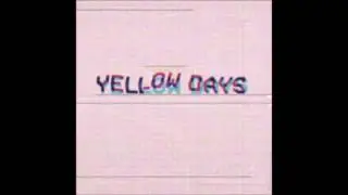 Yellow Days - You Are Nothing That I Can't Get Over