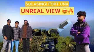 Solasingi Fort Vlog | Una का सबसे खूबसूरत ट्रैक & Scenic View