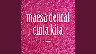 Maesa Dental Cinta Kita