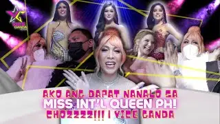 Ako ang dapat nanalo sa Miss Int’l Queen PH! Chozzzz!!! | VICE GANDA