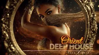 Fire Within | Dancing Mirror 🪞Vol. 1 |🔥Deep house | Oriental ethnic Beats🔥