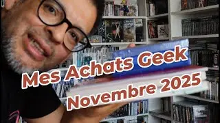 Achats Geek: Novembre 2025 (hors VG)