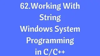 62. Working With String - Windows System Programming in C/C++