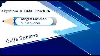 Lec:17 |Longest Common Subsequence |Dynamic Programming |Data Structure & Algorithm |Bangla Tutorial