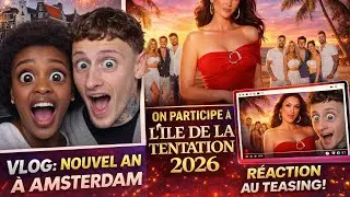 ON PARTICIPE &Agrave; L&rsquo;&Icirc;LE DE LA TENTATION 2026 | Vlog : Nouvel an &agrave; Amsterdam (vibe YouTube 2016)