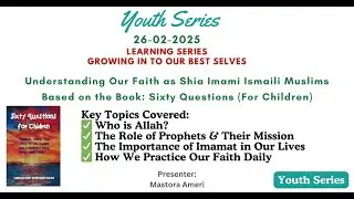 Understanding Our Faith as Shia Imami Ismaili Muslims from the book: Sixty Questions (For Children)