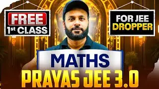 1st Class of MATHS by Manish Sir || PRAYAS JEE 3.0 2026 Batch🔥