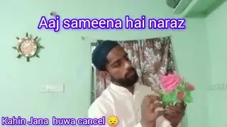 Kis baat se hai naraz #aur aaj kaha Jana huwa cancel 😔#fazal aur sameena vlogs