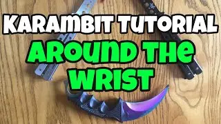 How to learn a intermediate Karambit trick Tutorial: Around The Wrist #6