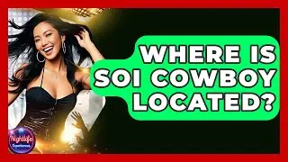 Where Is Soi Cowboy Located? - Nightlife Experiences