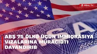 ABŞ Dövlət Departementi yeni qərarı açıqlayıb - Viza üçün müraciət qəbulu dayandırılıb