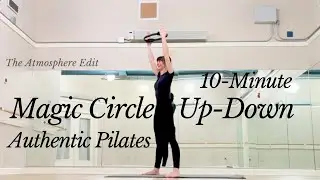 10-Minute Magic Circle Up-Down | Authentic Pilates Workout