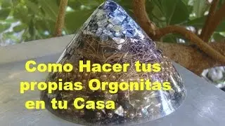 Como Hacer  Orgonitas muy Poderosos