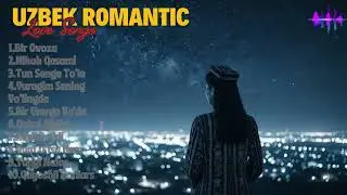 Uzbek Night Love Songs 🌌 | Romantic Music for Late Night