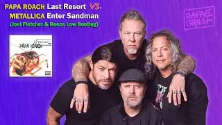 Metallica, Joel Fletcher, Reece Low - Enter Sandman x Papa Roach - Last Resort (Rafael Grilli Mashup