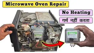 How to Repair Microwave Oven Not Heating Problem - Magnetron Replacement in Microwave Oven