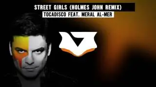 Tocadisco feat. Meral Al-Mer - Street girls (Holmes John Remix)