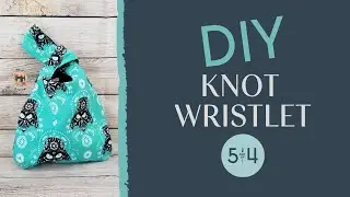 5 out of 4 Patterns: FREE Knot Wristlet Tutorial