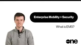 Enterprise Mobility + Security: What is EMS?