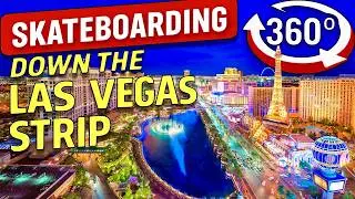 Skateboarding Down the Las Vegas Strip in 360&deg; &mdash; Look Anywhere