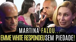 AP&Oacute;S O 30x1 DA MARTINA, EMME WHITE REAGE E EXP&Otilde;E SUA VIS&Atilde;O!