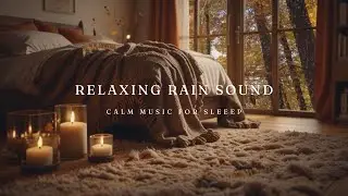 Autumn Rain & Slow Piano | Cozy Bedroom Vibes for Relaxation & Sleep