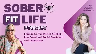 Episode 14: The Rise of Alcohol-Free Travel and Social Events with Susie Streelman
