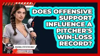 Does Offensive Support Influence A Pitcher's Win-Loss Record?