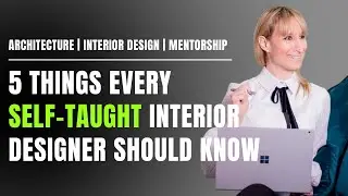 5 Things Every Self-Taught Interior Designer Should Know