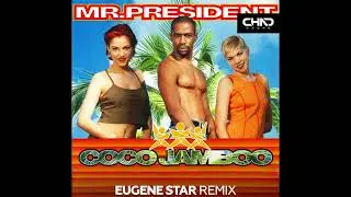 Mr. President - Coco Jamboo (Eugene Star Remix)
