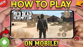 How To Play Red Dead Redemption Mobile On INCOMPATIBLE Device | RDR Mobile