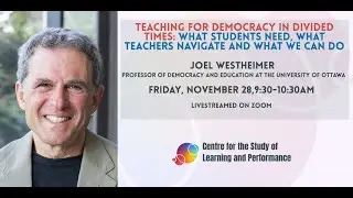 Joel Westheimer : Teaching for Democracy in Divided Times