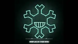 SNOWFLAKE.001 (M4GiC REMIX)