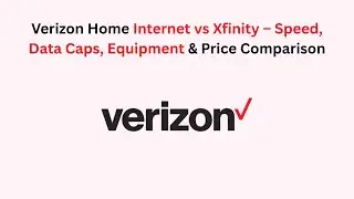 Verizon Home Internet vs Xfinity &ndash; Speed, Data Caps, Equipment & Price Comparison