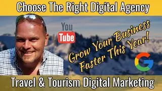 Choose The Right Travel & Tourism Digital Marketing Agency To Grow Your Travel & Tourism Business