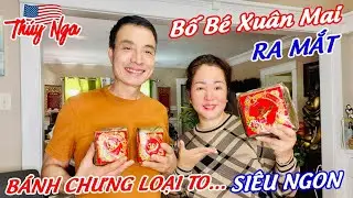 Bố Bé Xuân Mai ra mắt Bánh Chưng loại to… siêu ngon..