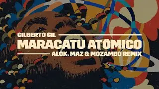 Maracatu At&ocirc;mico - Gilberto Gil by @alok, @mazmusicbr& @Mozambo  (Remix) | Official Visualizer