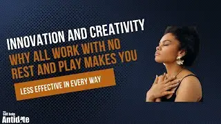 Hardwork vs. Brainwork: How Does Rest and Play Improve our Performance at Work?