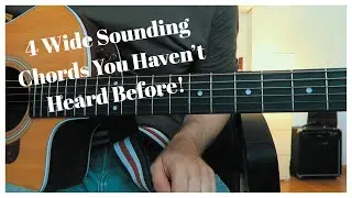 4 Wide Sounding Chords You Haven't Heard Before! (with Tab)
