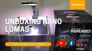 Unboxing NANO LOMAS | Acuario para Betta