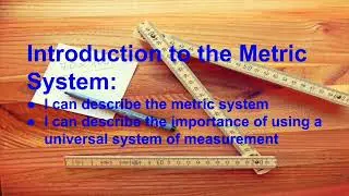 Opening Bookend - Introduction to the Metric System