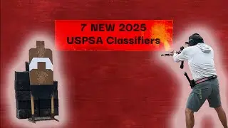 7 NEW 2025 Classifiers in USPSA