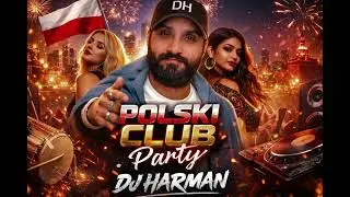 Polski Club Party | DJ Harman 🔥 Polish Club Mix 2025
