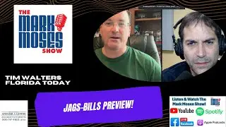 Jags-Bills Preview with Tim Walters-Florida Today |The Mark Moses Show