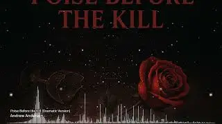 Andrew Anderson - Poise Before the Kill (Dramatic Version)