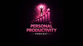 Personal Productivity Podcast